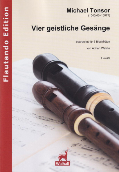 Tonsor, Michael (1540/46–1607?): Vier geistliche Gesänge