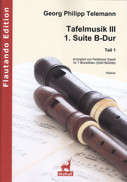 Telemann, Georg Philipp (1681–1767): 1. Suite B-Dur (Tafelmusik III) – Teil 1