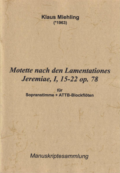 Miehling, Klaus (*1963): Motette after the Lamentationes Jeremiae op. 78