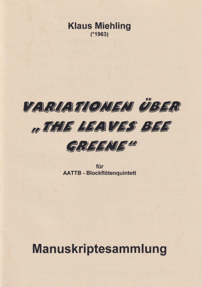 Miehling, Klaus (*1963): Variationen über „The Leaves Bee Greene“ op. 127