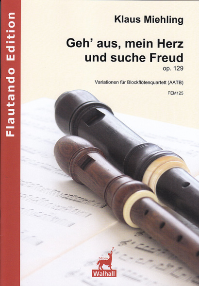 Miehling, Klaus (*1963): Geh’ aus, mein Herz und suche Freud op. 129