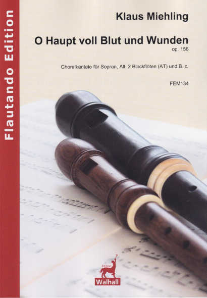 Miehling, Klaus (*1963): O Haupt voll Blut und Wunden op. 156