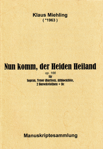 Miehling, Klaus (*1963): Nun komm, der Heiden Heiland op. 166