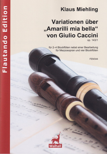 Miehling, Klaus (*1963): Variations on “Amarilli mia bella” from Giulio Caccini op. 143/1