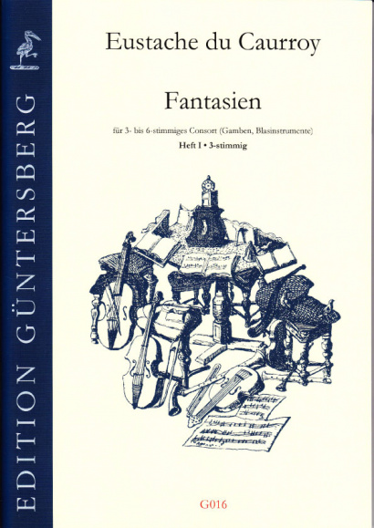 Caurroy, Eustache du (1549-1609): 42 Fantasien (Gesamtausgabe)<br>- Band I: 3-stimmig