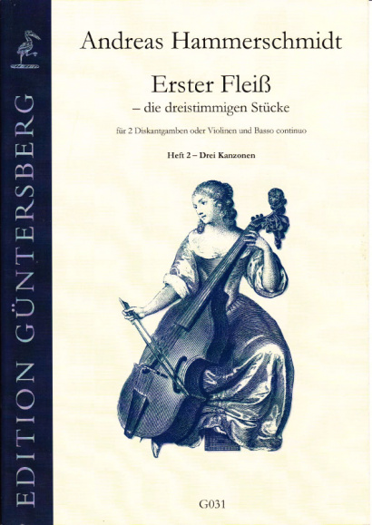 Hammerschmidt, Andreas (1611- 1675): Erster Fleiß - die dreistimmigen Stücke<br>- Band II, drei Canzonen