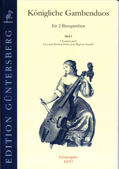 Königliche Gambenduos (Berlin, 18. Jh.): Benda, Boismortier, Corelli, Leclair, Mascitti, Montanari, Senallié, Somis<br>- Band. I: Somis, Senallié