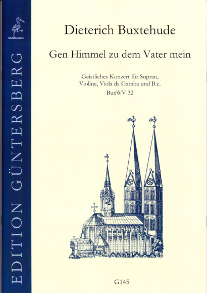 Buxtehude, Dieterich (1637-1707): Gen Himmel zu dem Vater mein