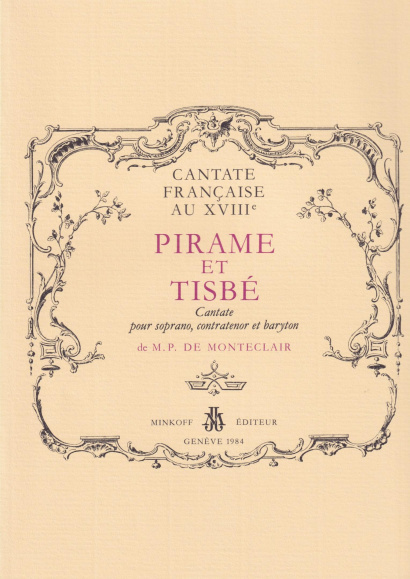 Pignolet de Monteclair, M. (1667– 1737): Pirame et Tisbé