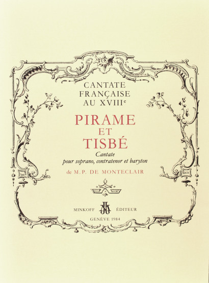 MONTÉCLAIR, Michel Pinolet de, (1667–1737): Pirame et Tisbé