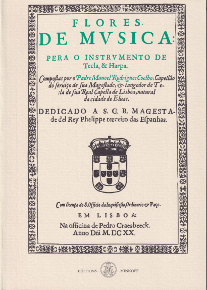 Coelho, Manuel Rodrigues (~1555 –~1635): Flores de Musica pera de Tecla & Harpa