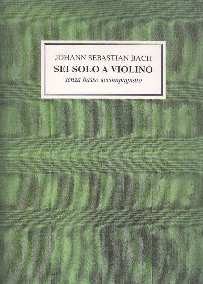 Bach, Johann Sebastian (1685– 1750): Sei Solo a Violino