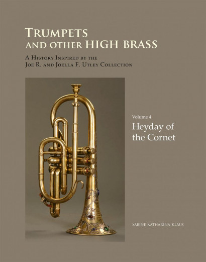 Klaus, Sabine: Trumpets and Other High Brass – Heyday of the Cornet, Vol. 4