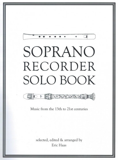 Haas, Eric: Soprano Recorder Solo Book