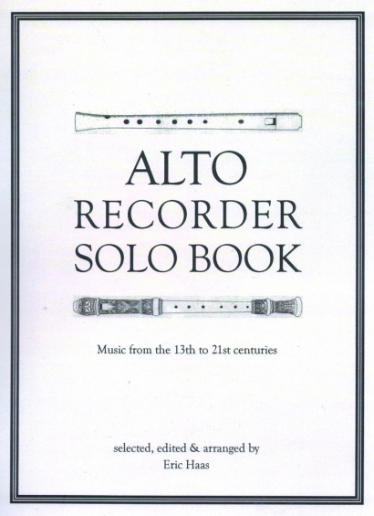 Haas, Eric: Alto Recorder Solo Book