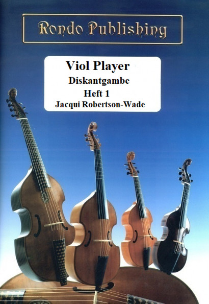 Robertson-Wade, Jacqui: Viol Player – Diskantgambe Heft 1