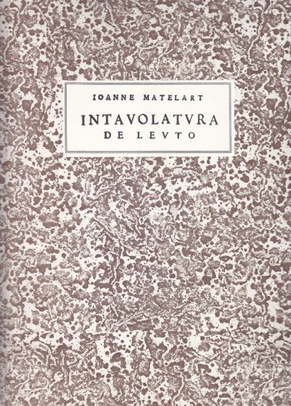 Matelart, Ioanne (~1538–1607): Intavolatura de Leuto