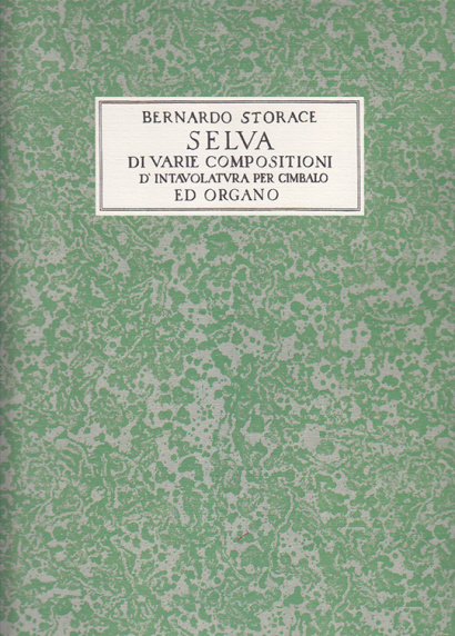 Storace, Bernardo (17. Jh.): Selva di varie compositioni