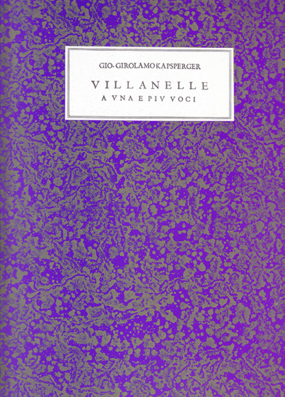 Kapsperger, Giovanni G. (~1575–1661): Libro primo, secondo, terzo e  quarto di Villanelle