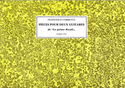 Corbetta, Francesco (c.1615–1681): Pièces pour deux Guitares