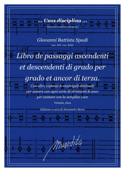 Spadi, Giovanni B. (16.–17. Jh.): Libro de’ passaggi ascendenti et descendenti di grado per grado, et ancor di terza ...