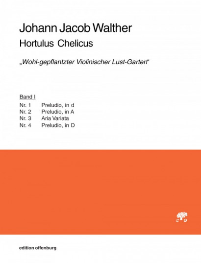 Walther, Johann Jacob (1615–1717): Hortulus Chelicus – „Wohl-gepflantzter Violinischer Lust-Garten"<br>– Volume I